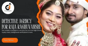 Read more about the article What Could Have Been the Role of a Private Detective Agency in the Raja Raghuvanshi Case?