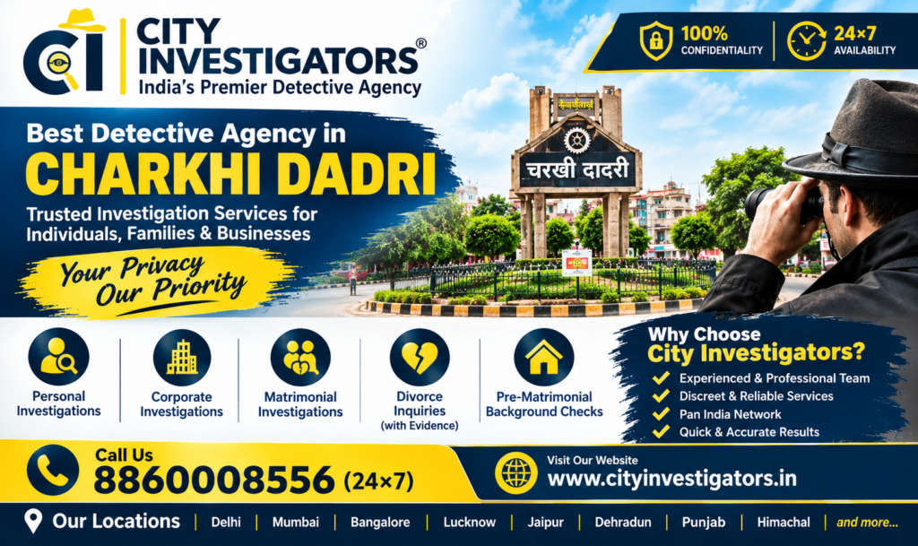 Detective Agency in Charkhi Dadri